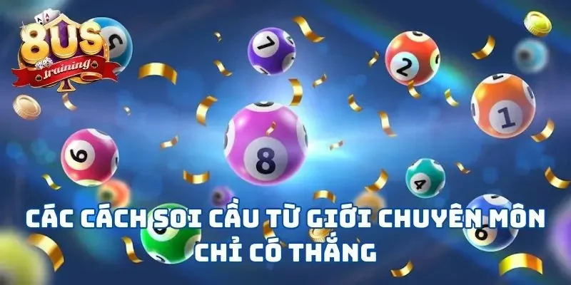 Các Cách Soi Cầu Từ Giới Chuyên Môn Chỉ Có Thắng Tại 8US Các Cách Soi Cầu Từ Giới Chuyên Môn Chỉ Có Thắng