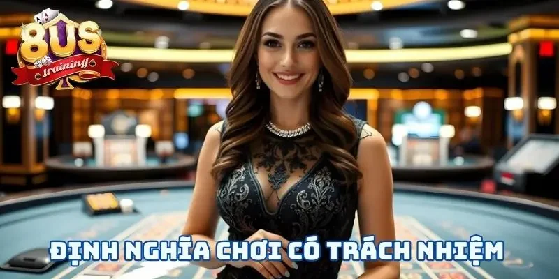 Chơi Có Trách Nhiệm Định nghĩa chơi có trách nhiệm