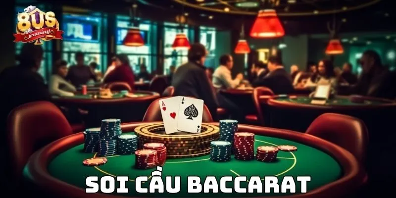 Soi Cầu Baccarat - Bí Kíp Thắng Lớn Trong Từng Ván Bài Soi Cầu Baccarat - Bí Kíp Thắng Lớn Trong Từng Ván Bài