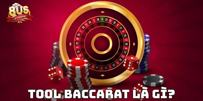 Tool Baccarat – Trợ Thủ Đắc Lực Của Các Cao Thủ Lão Làng Tool baccarat là gì?